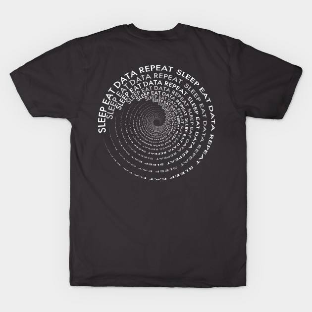 Sleep Eat Data Repeat Spiral II T-Shirt (light) by IdeationLab